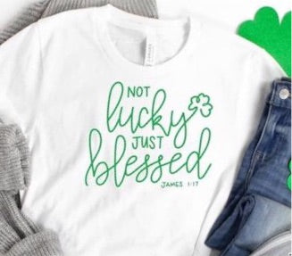 Not Lucky Just Blessed (James 1:17) Adult Tee